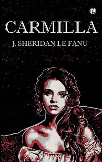 Carmilla by J. Sheridan Le Fanu